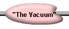 "The Vacuum"