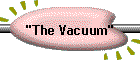 "The Vacuum"